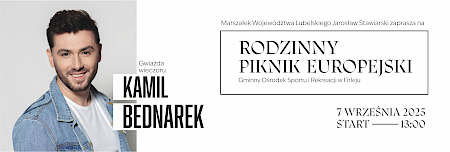 Baner zapraszający na Rodzinny Piknik Europejski w Firleju w dniu 7 września 2025 r. Zdjęcie gwiazdy wieczoru Kamila Bednarka.