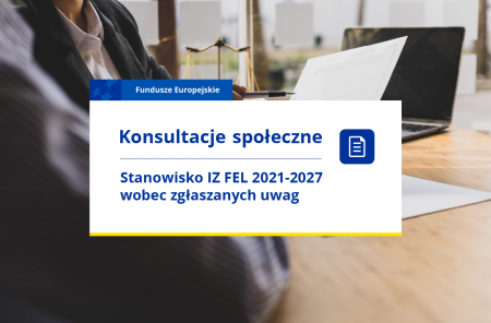 Grafika nawiązująca do stanowiska IZ FEL wobec uwag do konsultacji społecznych.