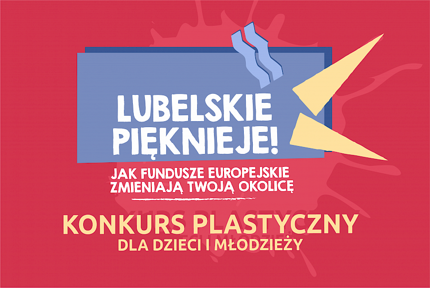 Lubelskie Pięknieje! Jak Fundusze Europejskie zmieniają Twoją okolicę