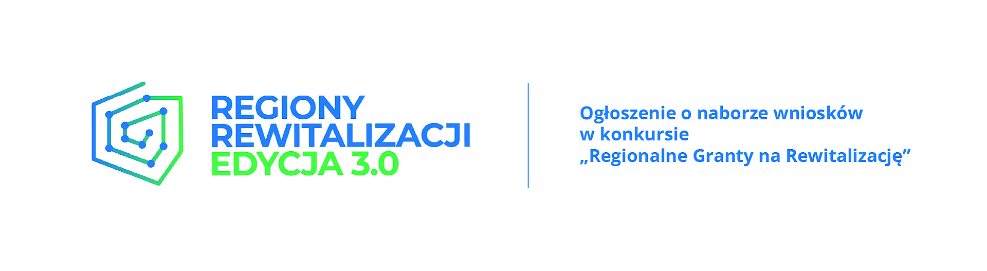 Logotyp zawierający schematyczny kontur granic Polski z tekstem: Regiony rewitalizacji Edycja 3.0 oraz ogłoszeniem o naborze