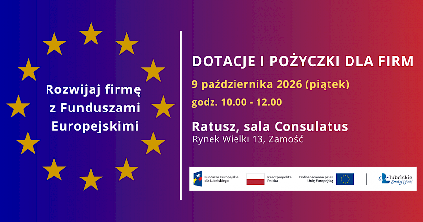 grafika z napisami: Rozwijaj firmę z Funduszami Europejskimi. Dotacje i pożyczki dla firm. data: 9 października 2026 (piatek), godziny 10..00-12.00 Ratusz, Sala Consulatus